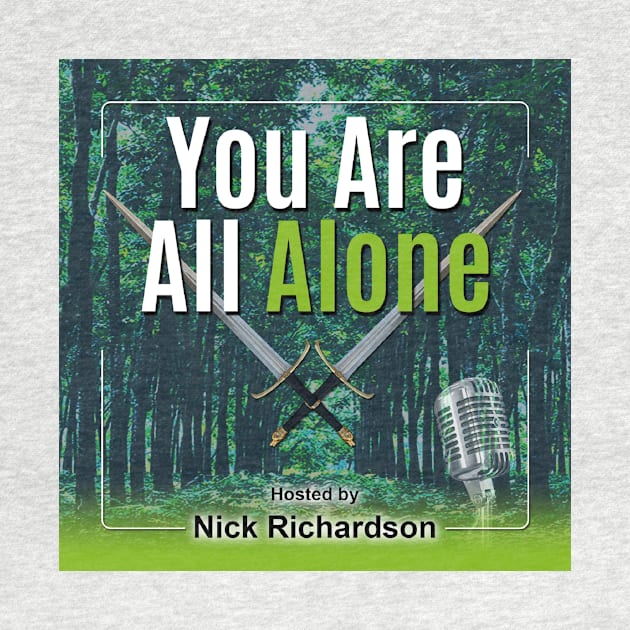 You Are All Alone by Nickrich30